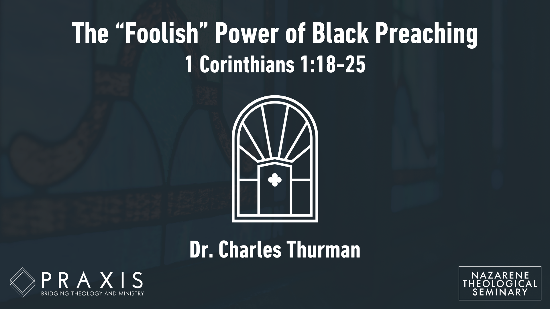 Session 4: The “Foolish” Power of Black Preaching