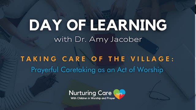 Session 1: Taking Care of the Village: Prayerful Caretaking as an Act of Worship