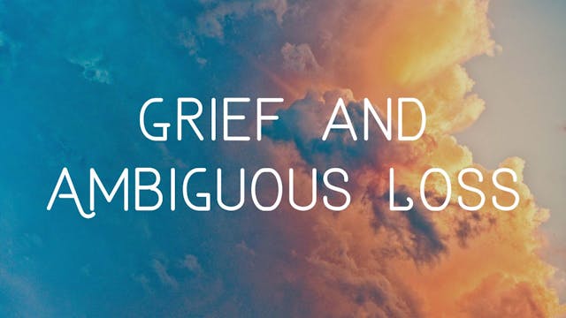 Dr. Judi Schwanz: Grief and Ambiguous...