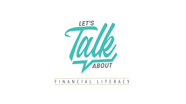 Let's Talk About: Financial Literacy