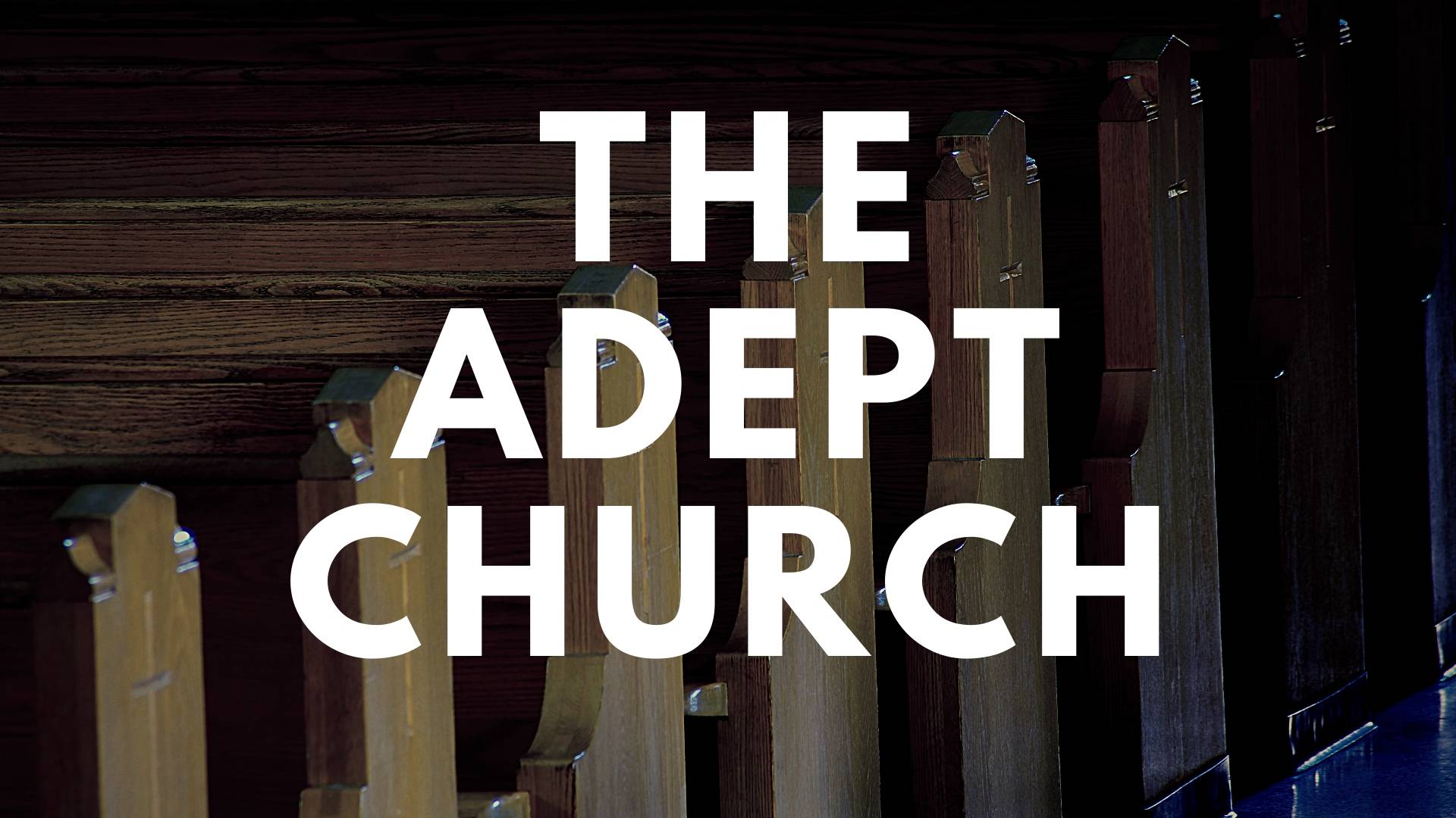 Dr. Doug Powe: The Adept Church