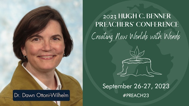 Dr. Dawn Ottoni-Wilhelm 2023 Preachers Conference Preview