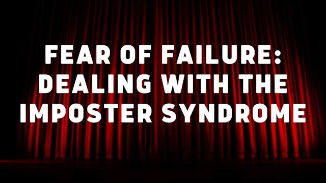 Fear of Failure: Dealing with the Imp...