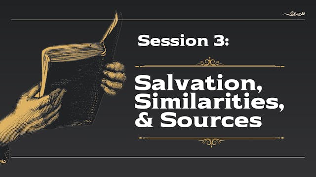 Lecture 3: Salvation, Similarities, a...