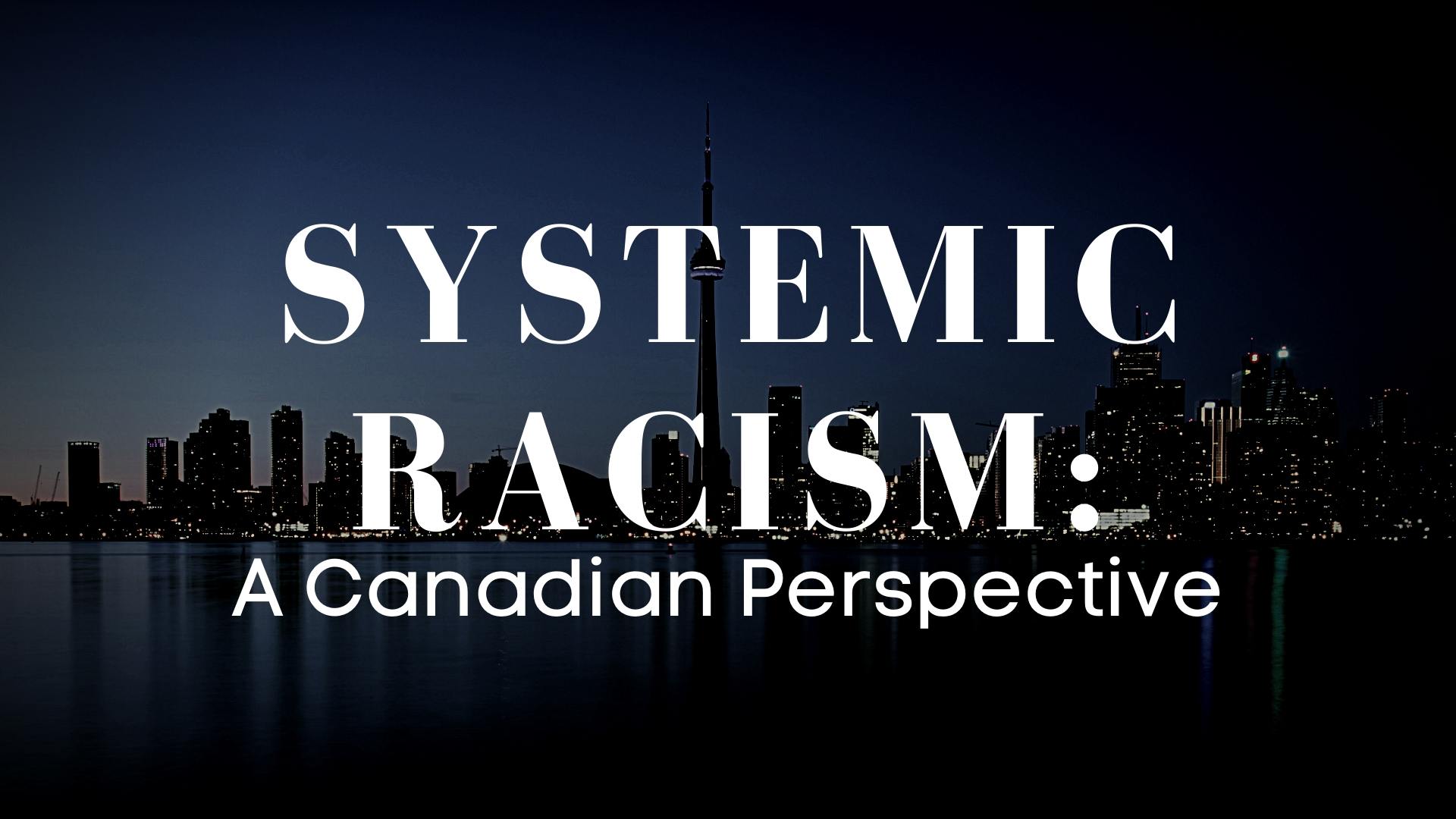 Systemic Racism: A Canadian Perspective 
