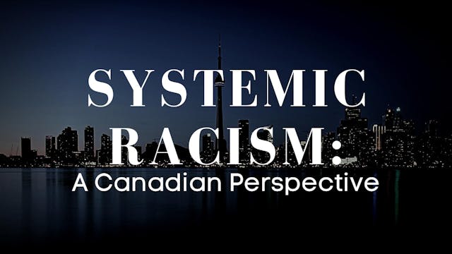 Systemic Racism: A Canadian Perspective 