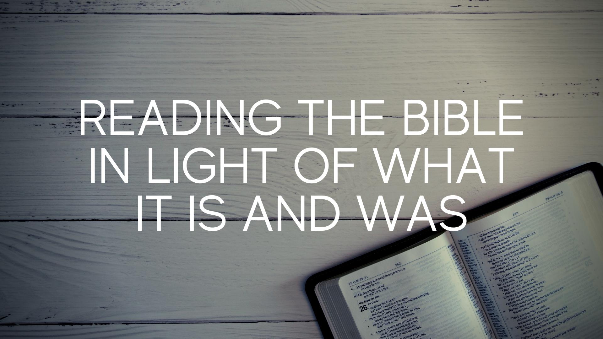 Dr. Roger Hahn: Reading the Bible in Light of What It Is and Was