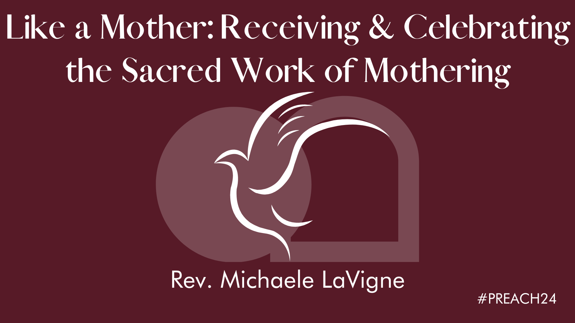 Like a Mother - Receiving and Celebrating the Sacred Work of Mothering