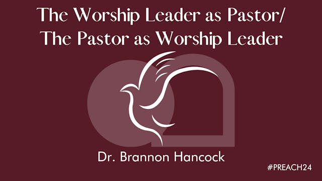 The Worship Leader as Pastor & The Pastor as Worship Leader