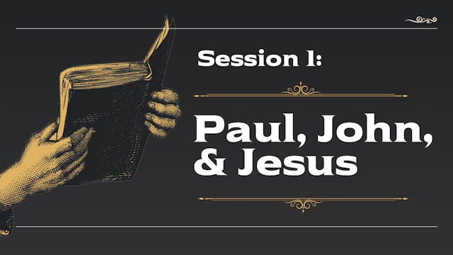 Lecture 1: Paul, John, and Jesus