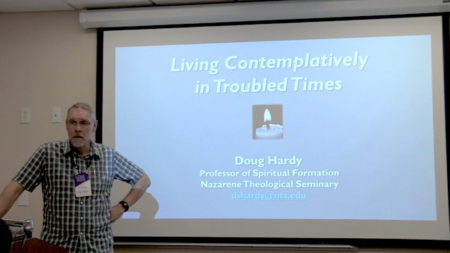 Dr. Doug Hardy: Living Contemplatively in Troubled Times
