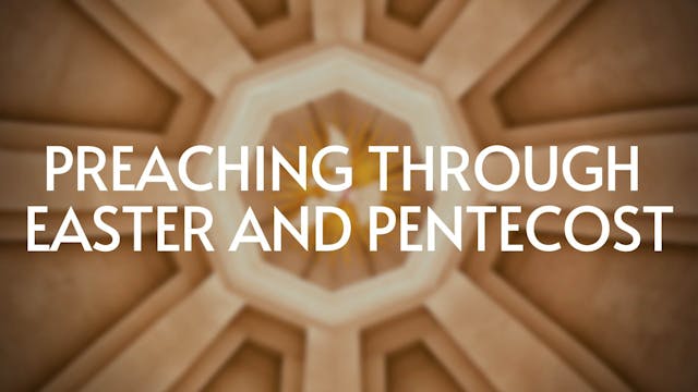 Preaching Through Easter and Pentecost