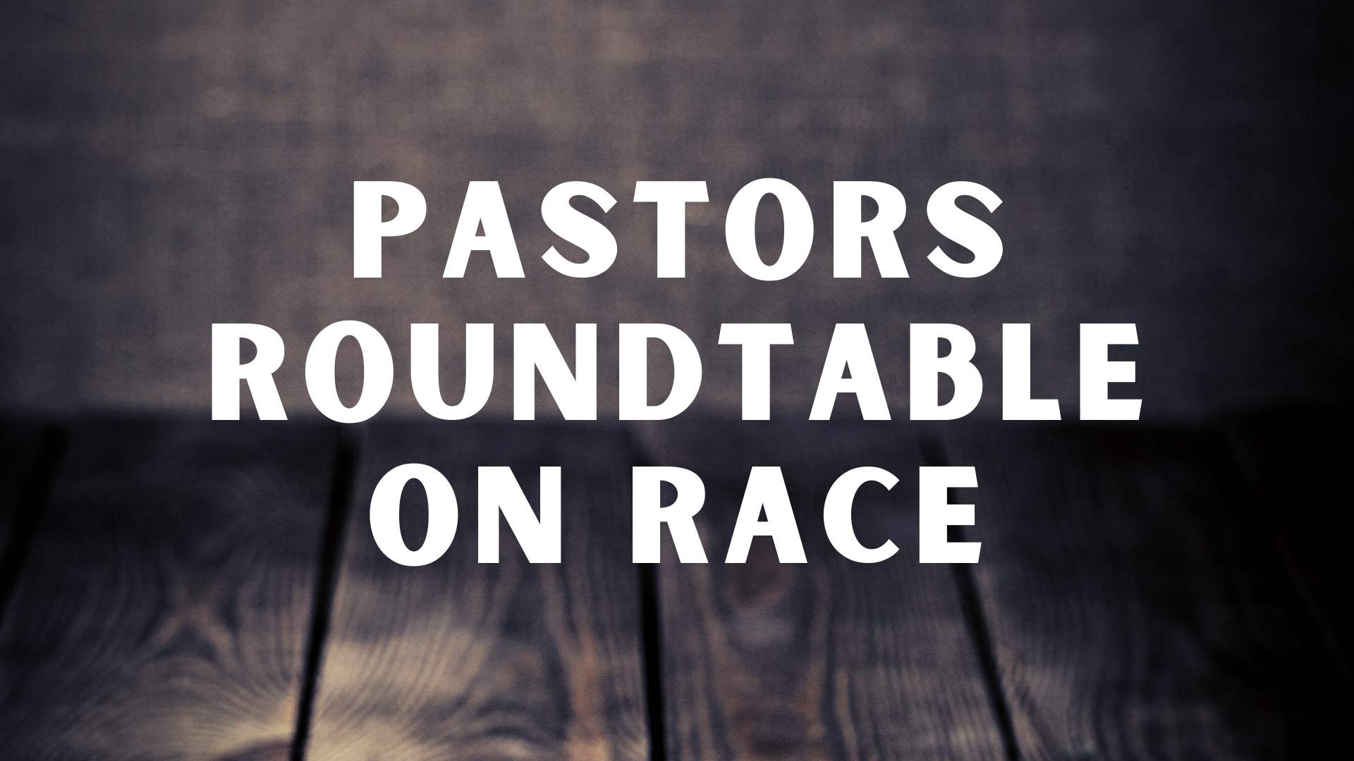 Pastors Roundtable on Race