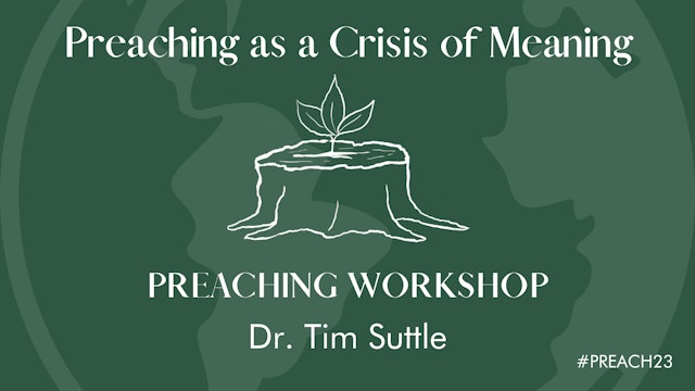 Workshop - Preaching as a Crisis of Meaning