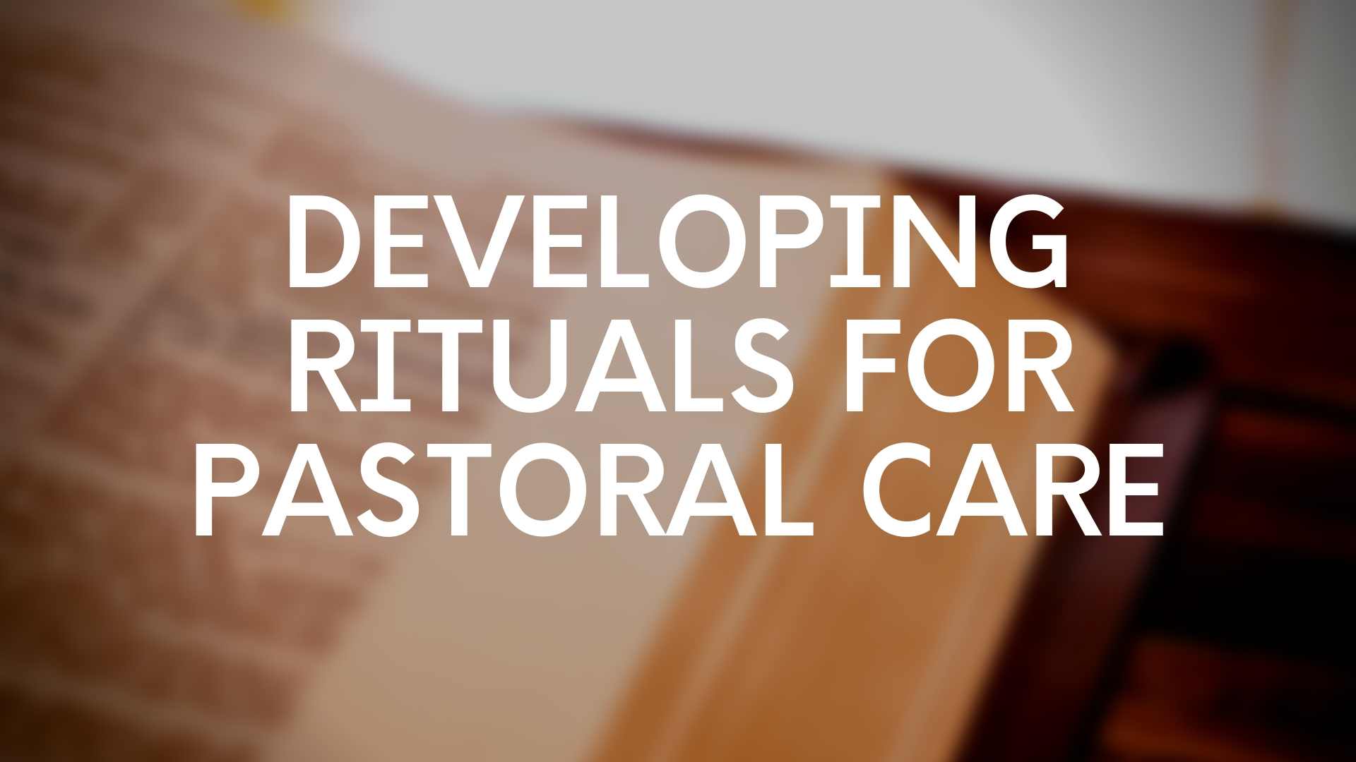 Dr. Jesse Middendorf: Developing Rituals for Pastoral Care