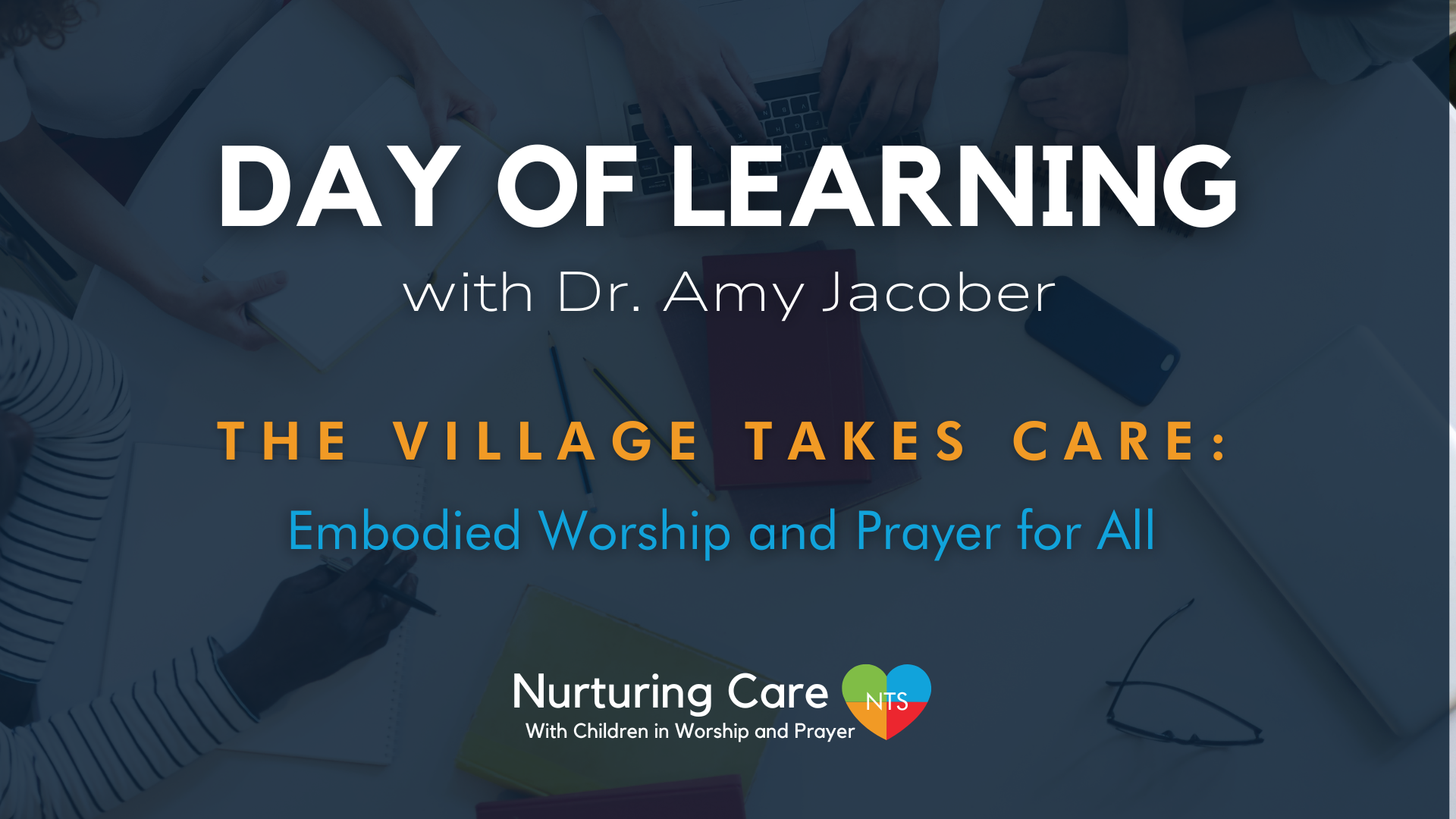Session 2: The Village Takes Care: Embodied Worship and Prayer for All