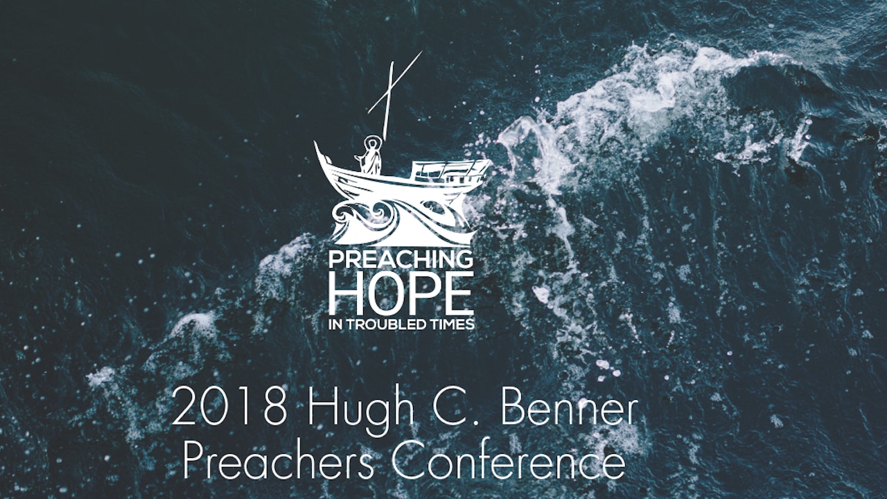 2018 Hugh C. Benner Preachers Conference