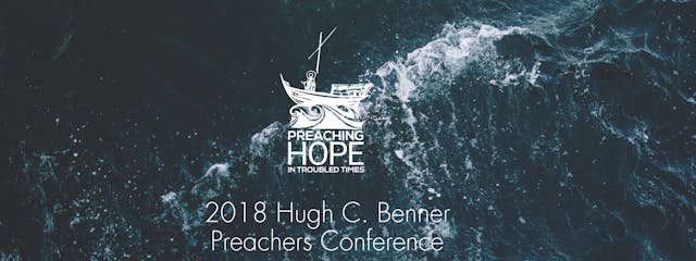 2018 Hugh C. Benner Preachers Conference