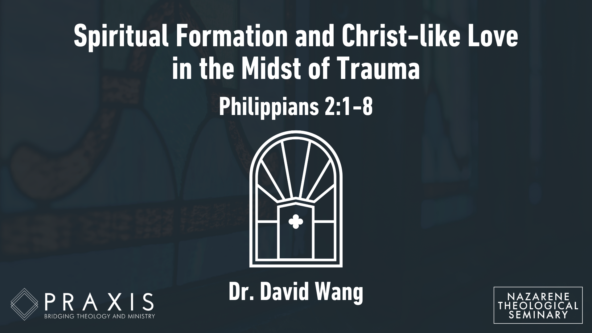 Session 5: Spiritual Formation and Christ-like Love in the Midst of Trauma