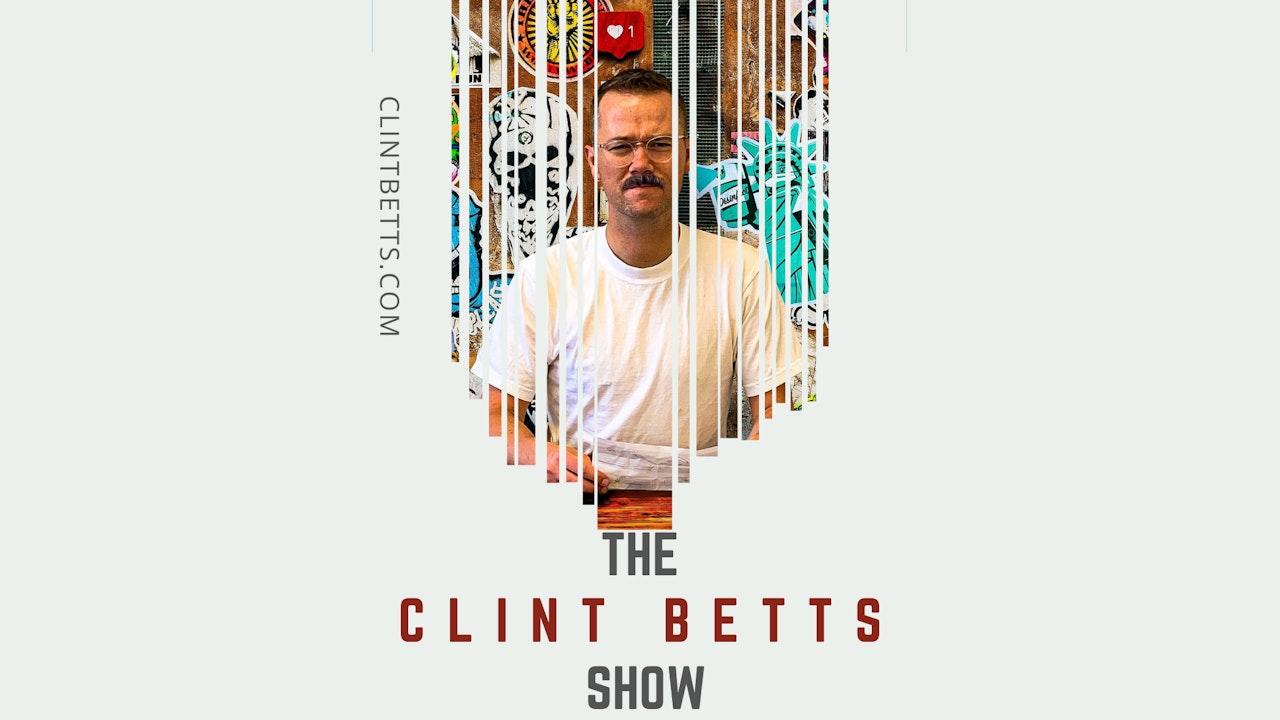 The Clint Betts Show