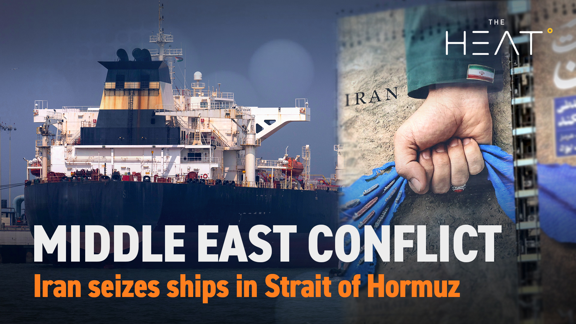 The Heat: Middle East Conflict | Iran seizes container ships