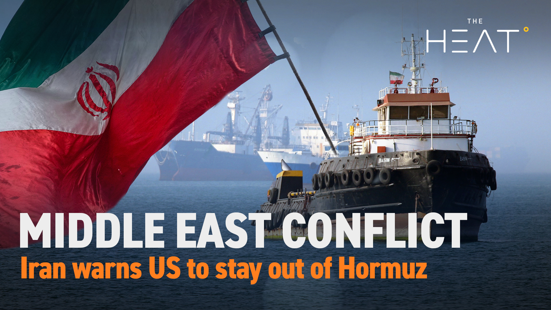 The Heat: Middle East Conflict | Iran warns US Navy
