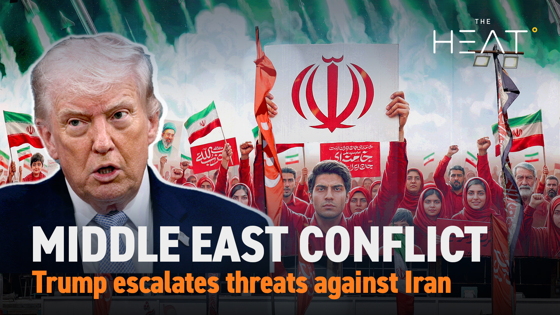 The Heat: Middle East Conflict | Trump escalates Iran threats