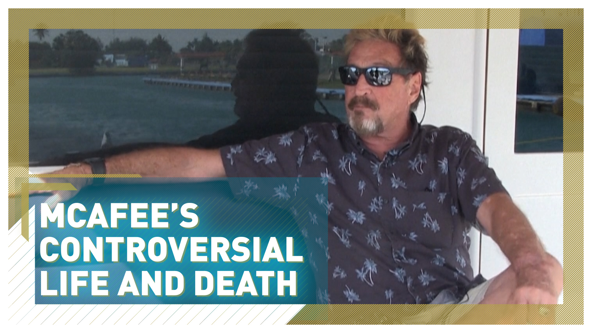 The controversial life and death of John McAfee