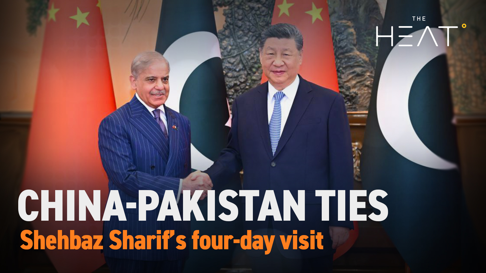 The Heat: China-Pakistan Relations | Shehbaz Sharif in Beijing