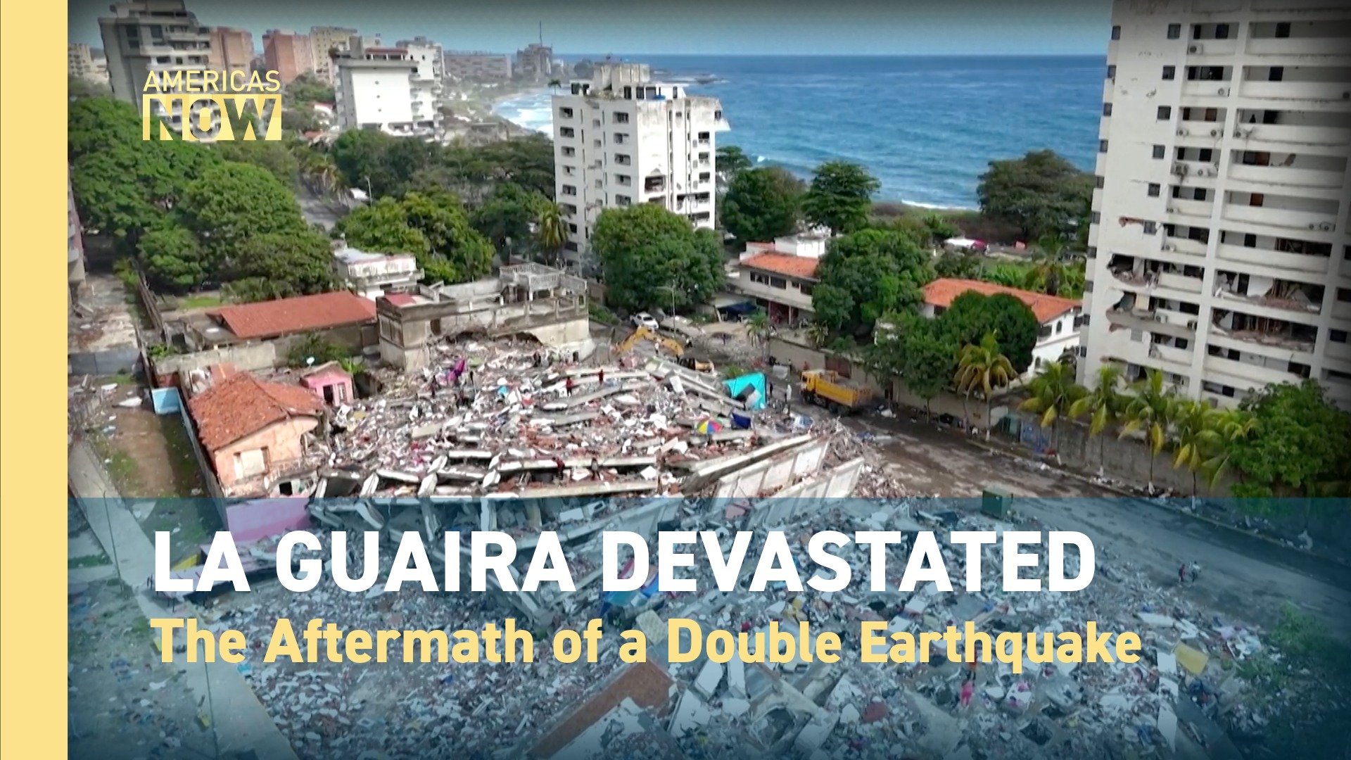 This Week on Americas Now: Venezuela Earthquakes Leave La Guaira in Ruins