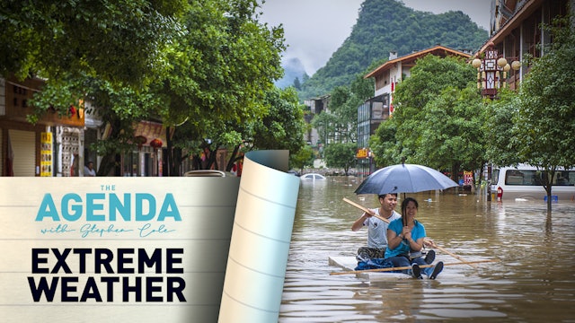 Extreme weather: current crisis #TheAgenda with Stephen Cole 