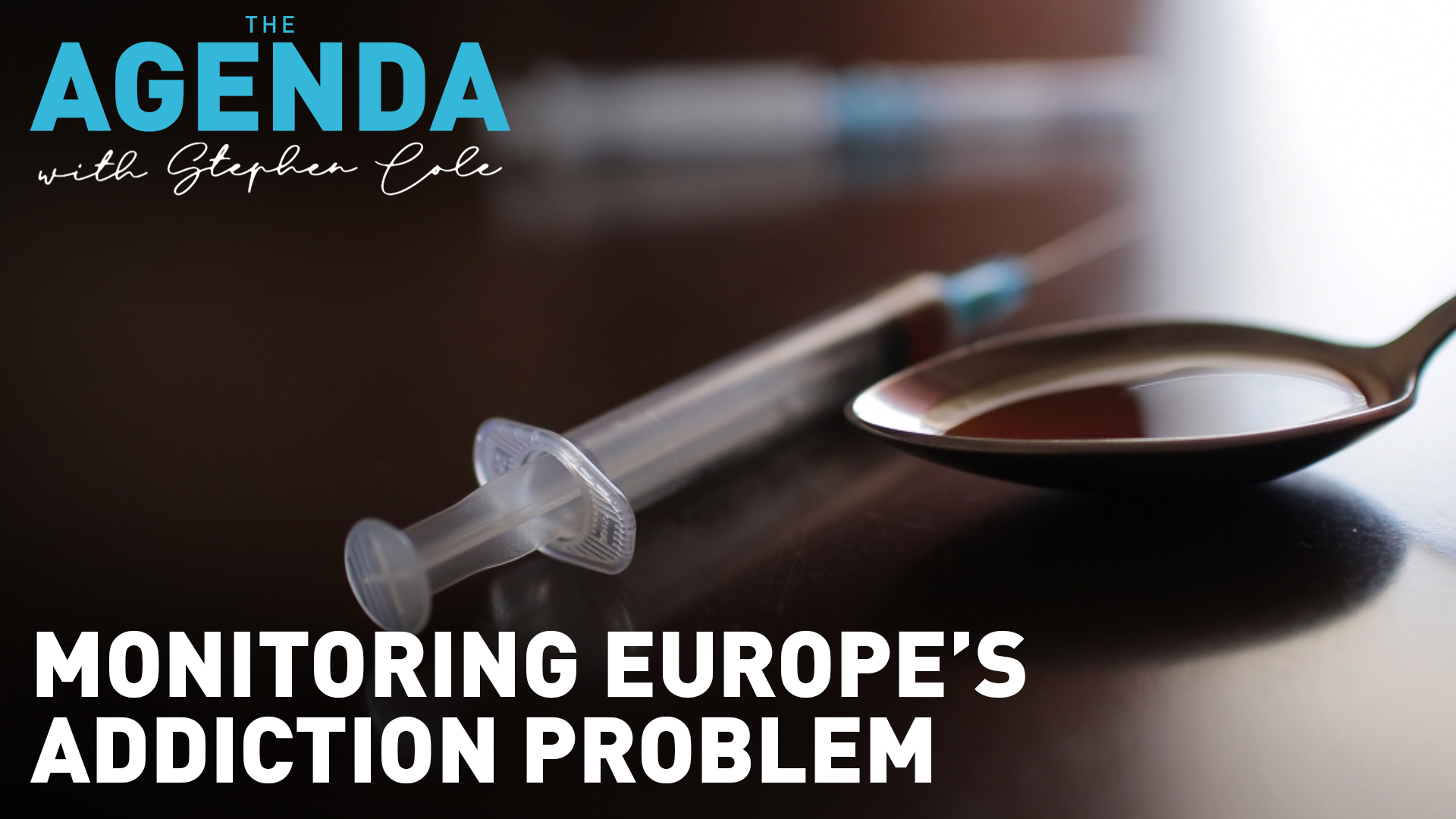 Drugs in Europe: A developing fight - #TheAgenda with Stephen Cole