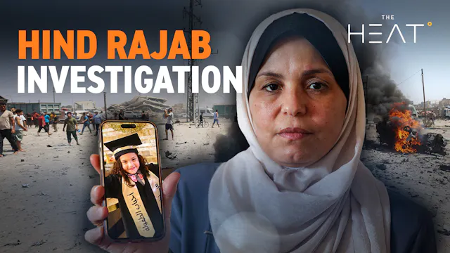 The Heat: Hind Rajab Investigation