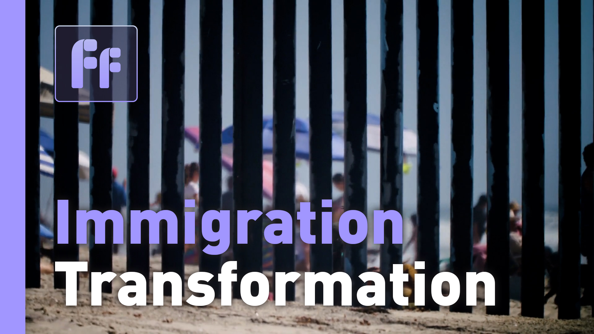 Full Frame: Immigration Transformation