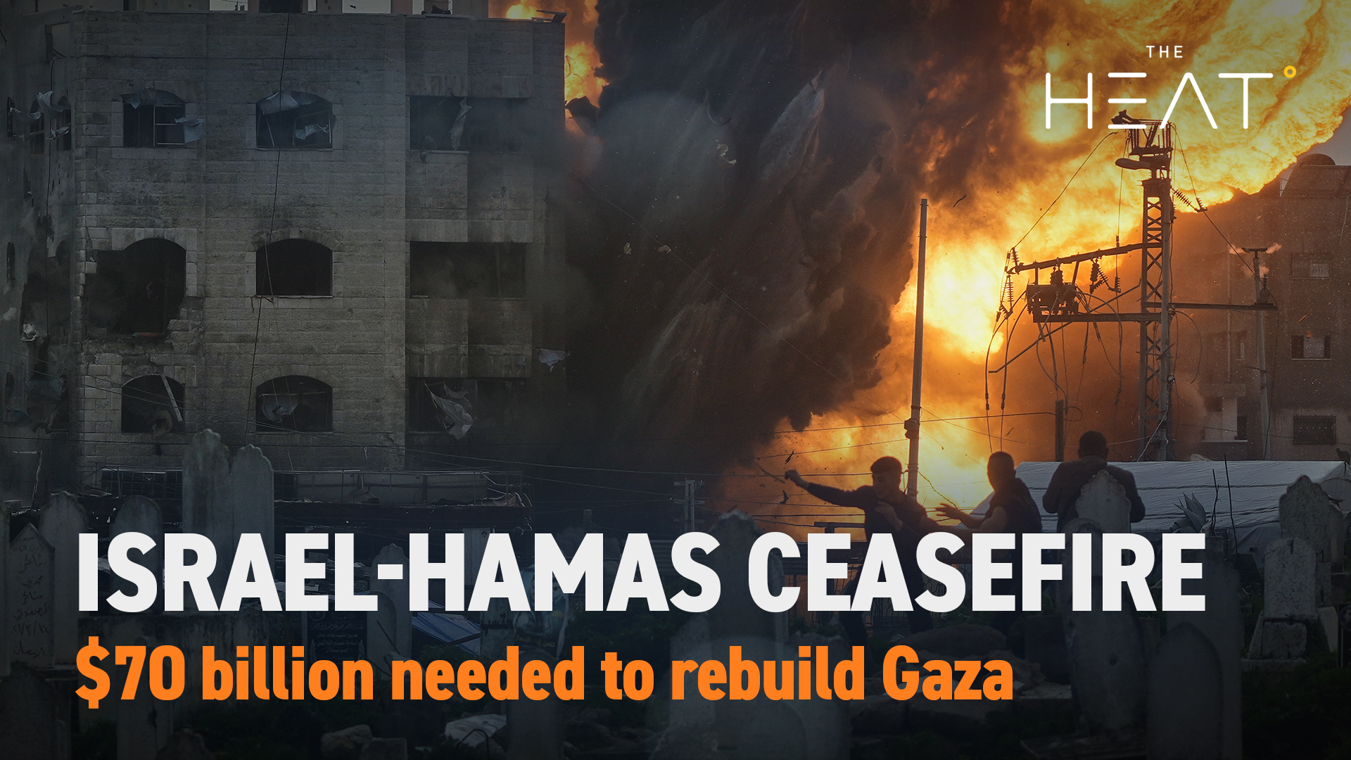 The Heat: Israel-Hamas Ceasefire