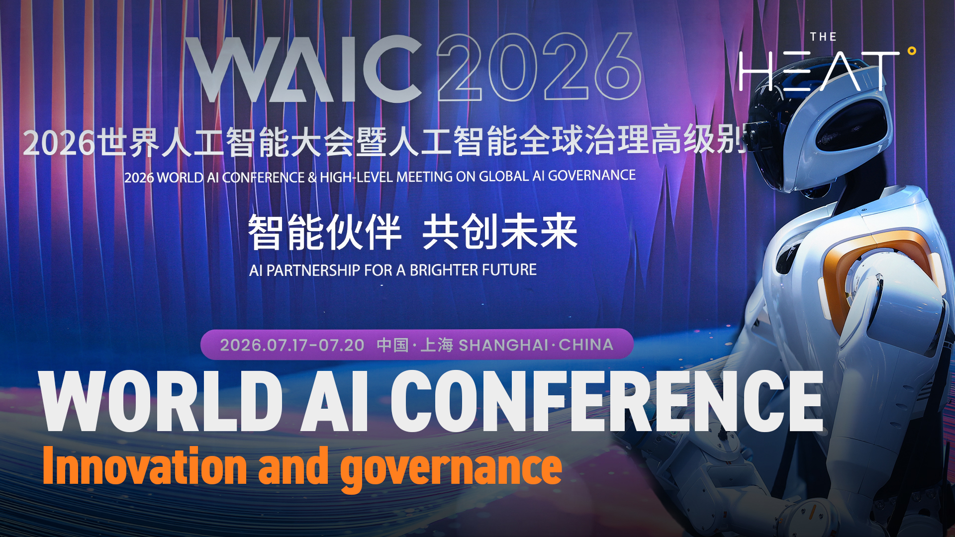 The Heat: 2026 World AI Conference | China