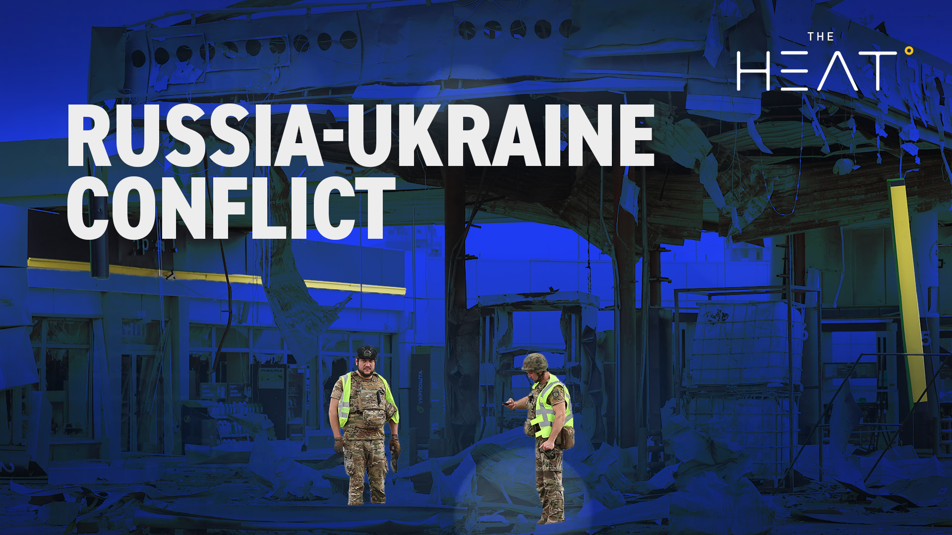 The Heat: Russia-Ukraine Conflict