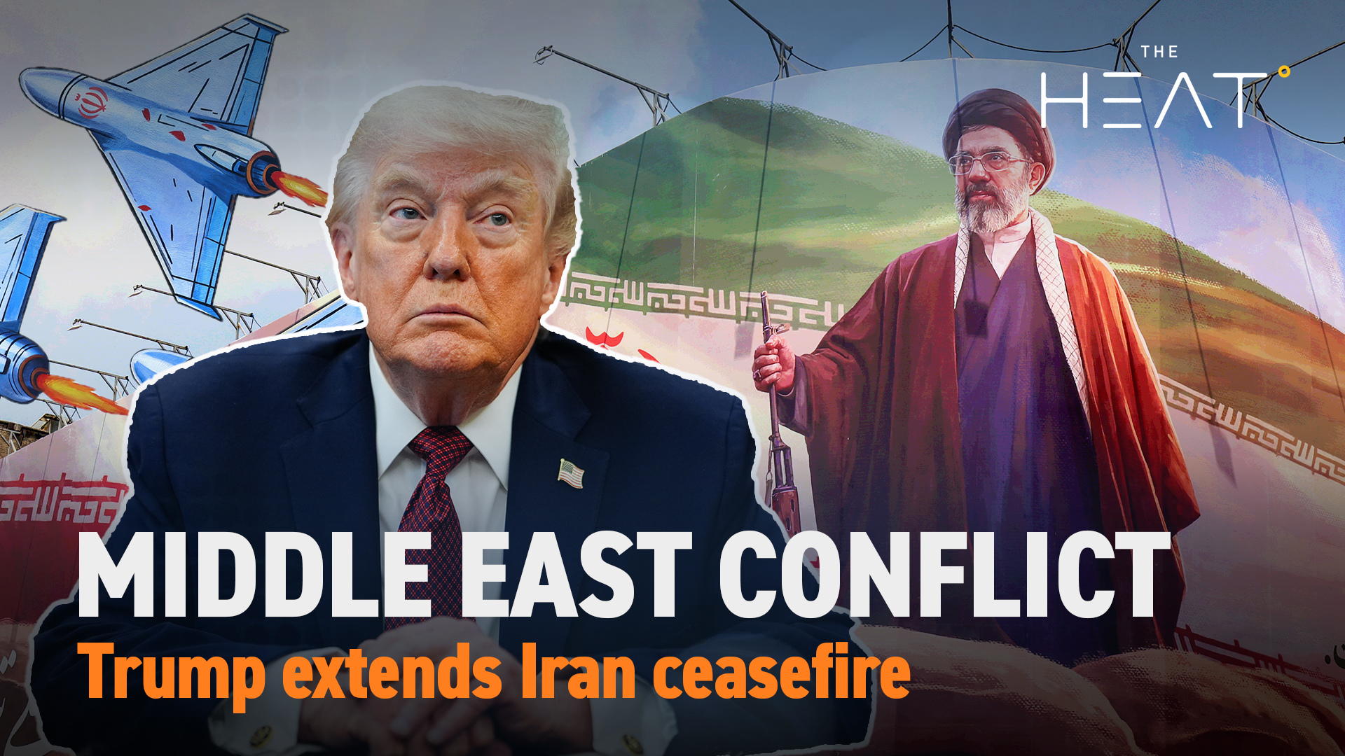 The Heat: Middle East Conflict | Trump extends Iran ceasefire