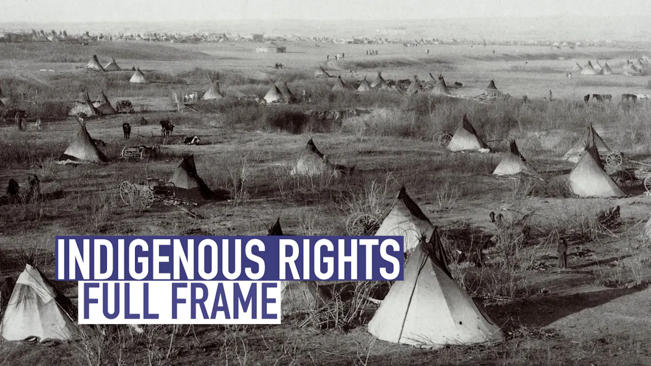 Full Frame: Indigenous Rights - Full Frame - Watch CGTN Now