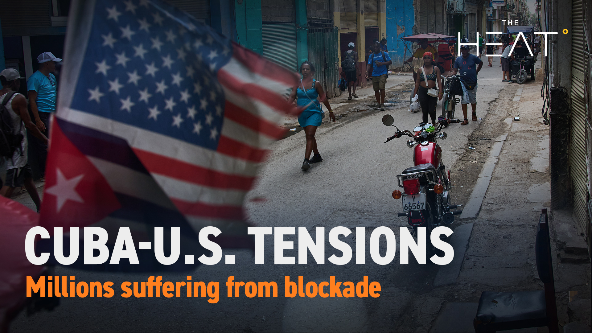 The Heat: Cuba-U.S. tensions | Millions suffering from blockade