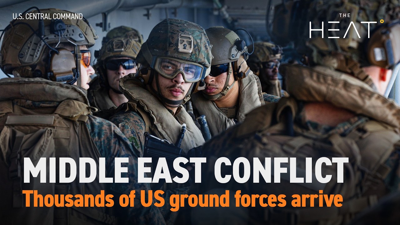 The Heat: Middle East Conflict | US ground forces arrive