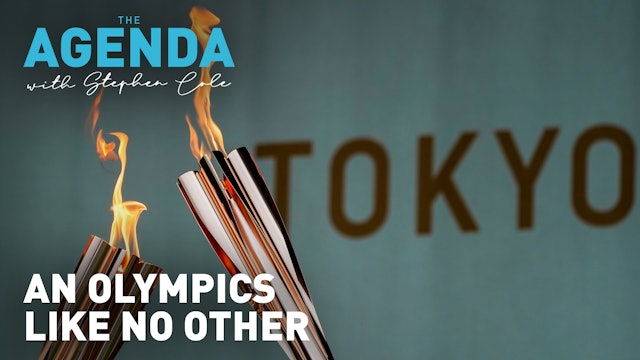 AN OLYMPICS LIKE NO OTHER - The Agenda with Stephen Cole