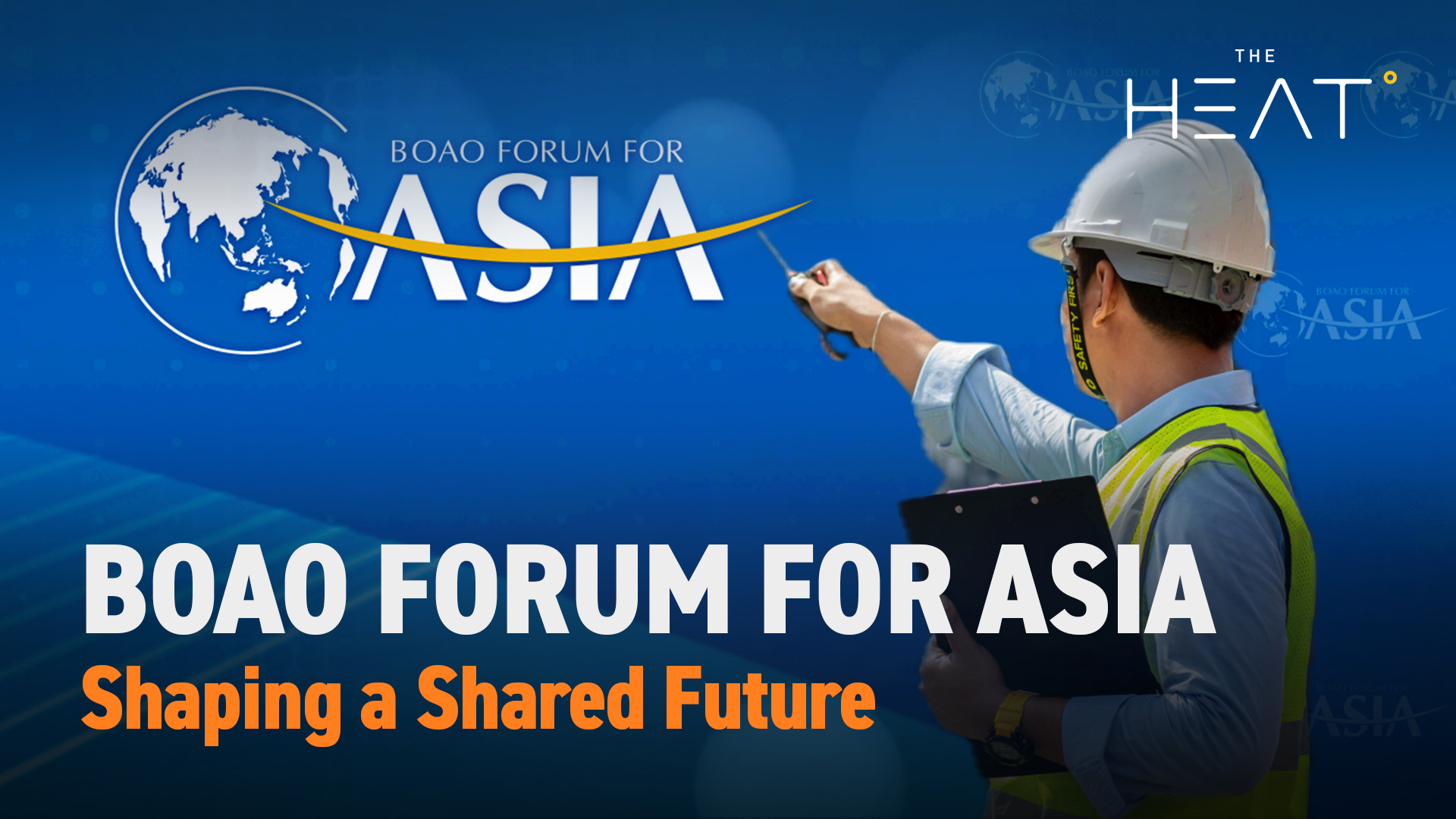 The Heat: Boao Forum For Asia | Shaping a Shared Future