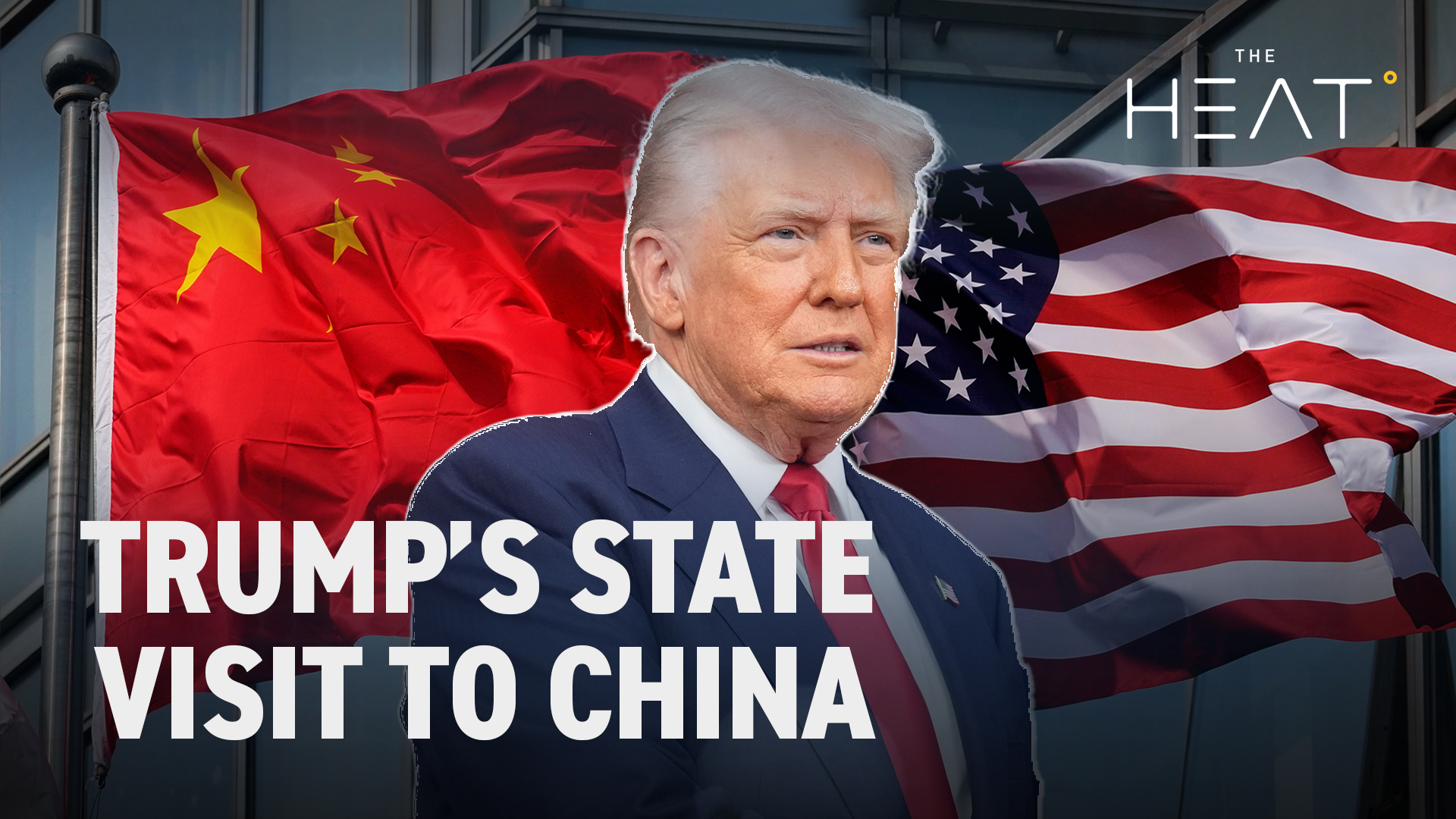 The Heat: Trump’s State Visit to China | Day 1