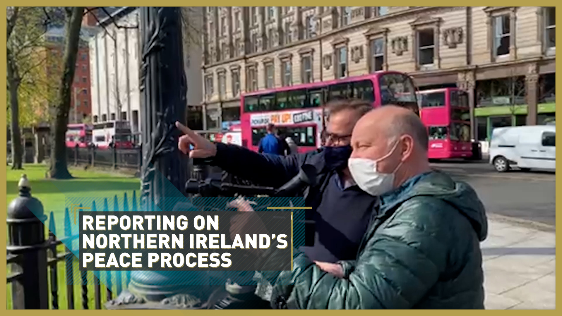 Reporting on Northern Ireland's peace process in Belfast