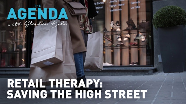 RETAIL THERAPY: Saving the high street - The Agenda with Stephen Cole
