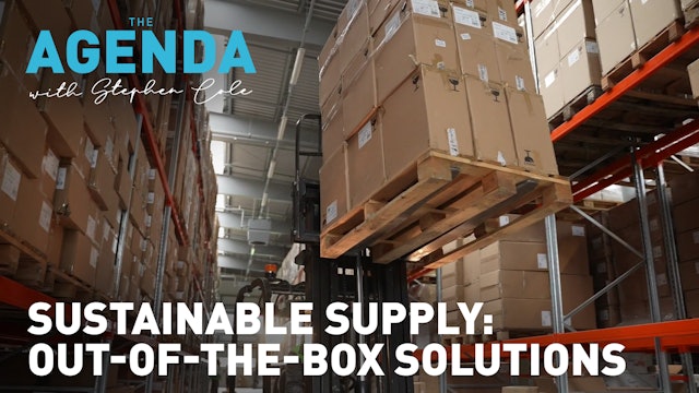 SUSTAINABLE SUPPLY: OUT-OF-THE-BOX SOLUTIONS - The Agenda with Stephen Cole