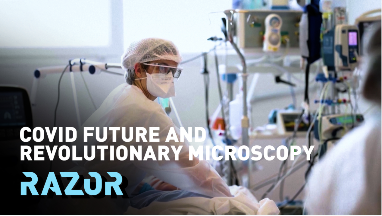 Covid future and revolutionary microscopy - #RAZOR