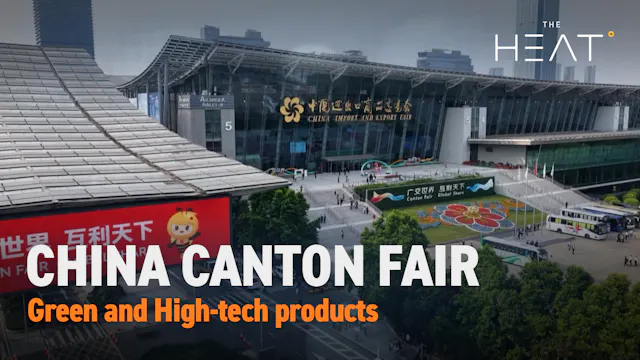 The Heat: China Canton Fair