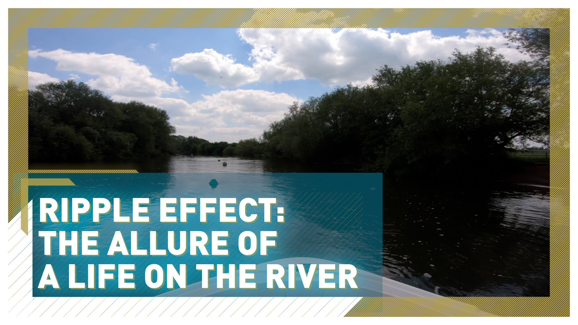 Ripple Effect: The allure of a life on the river - ASMR Video